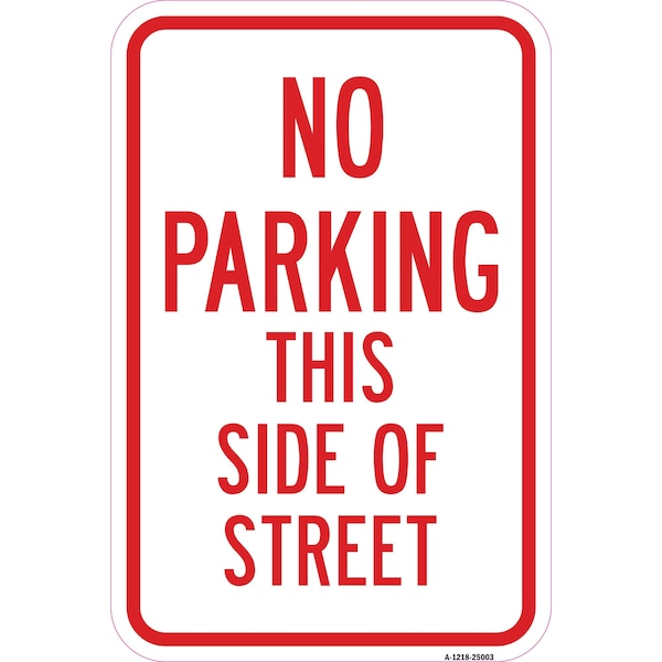 Signmission No Parking This Side Of Street, Heavy-Gauge Aluminum, 12" x 18", A-1218-25003 A-1218-25003 - main